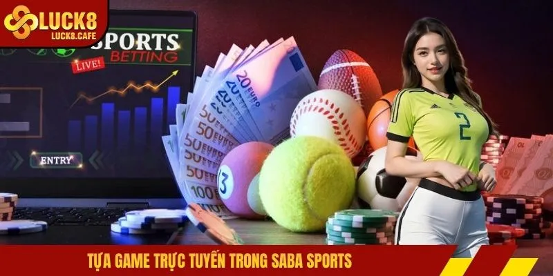 Tựa game trực tuyến trong SABA Sports